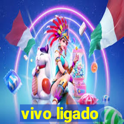 vivo ligado